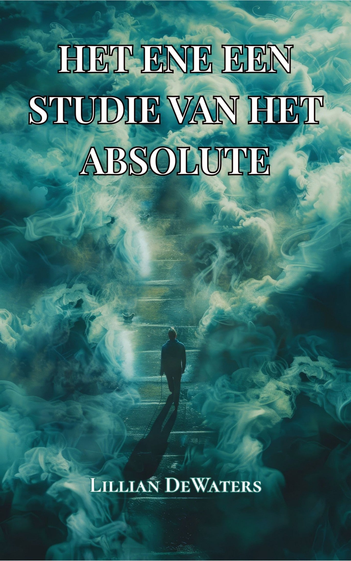 Het Ene: Een Studie van het Absolute – Lillian DeWaters