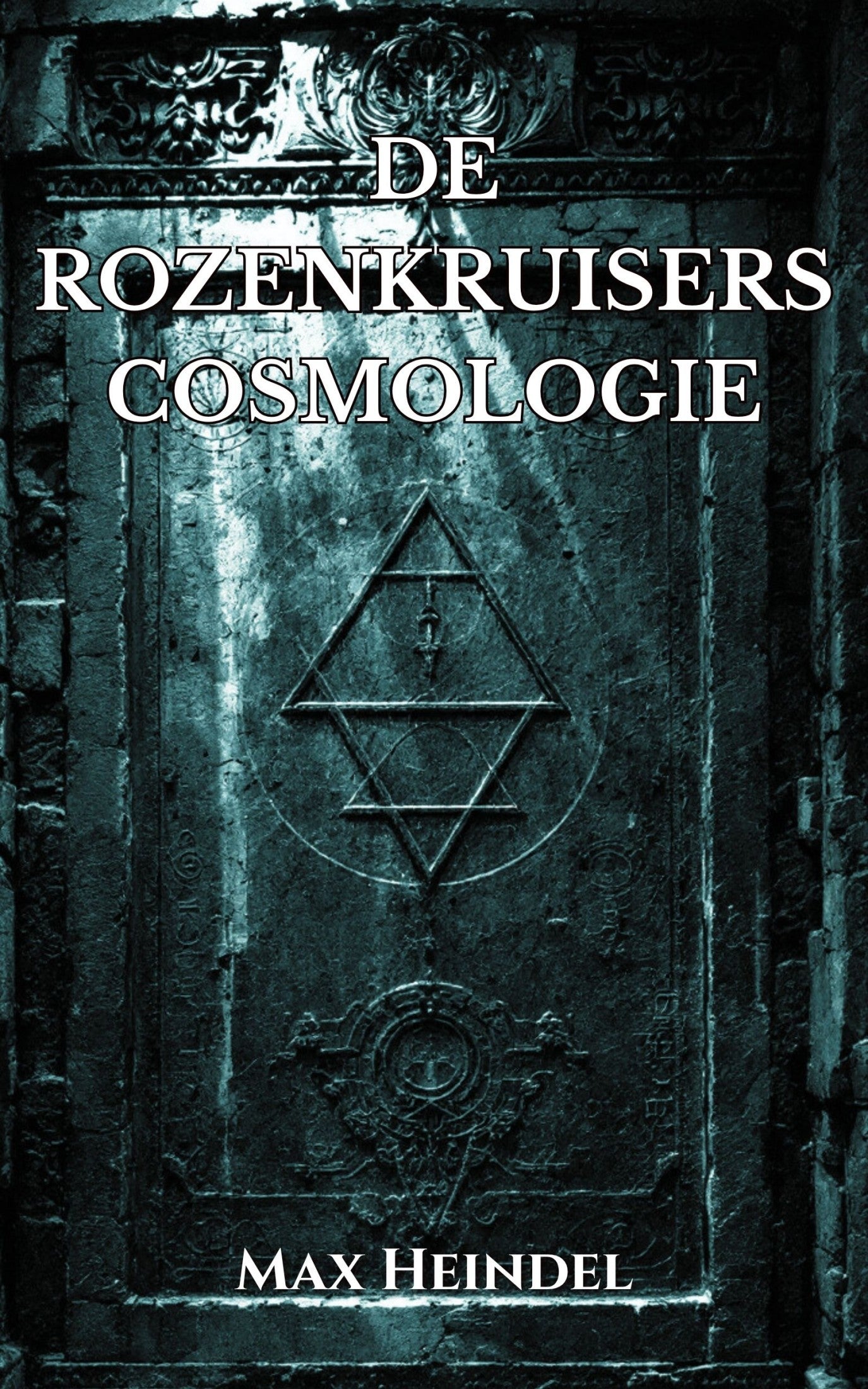 De Rozenkruisers-Cosmologie – Max Heindel