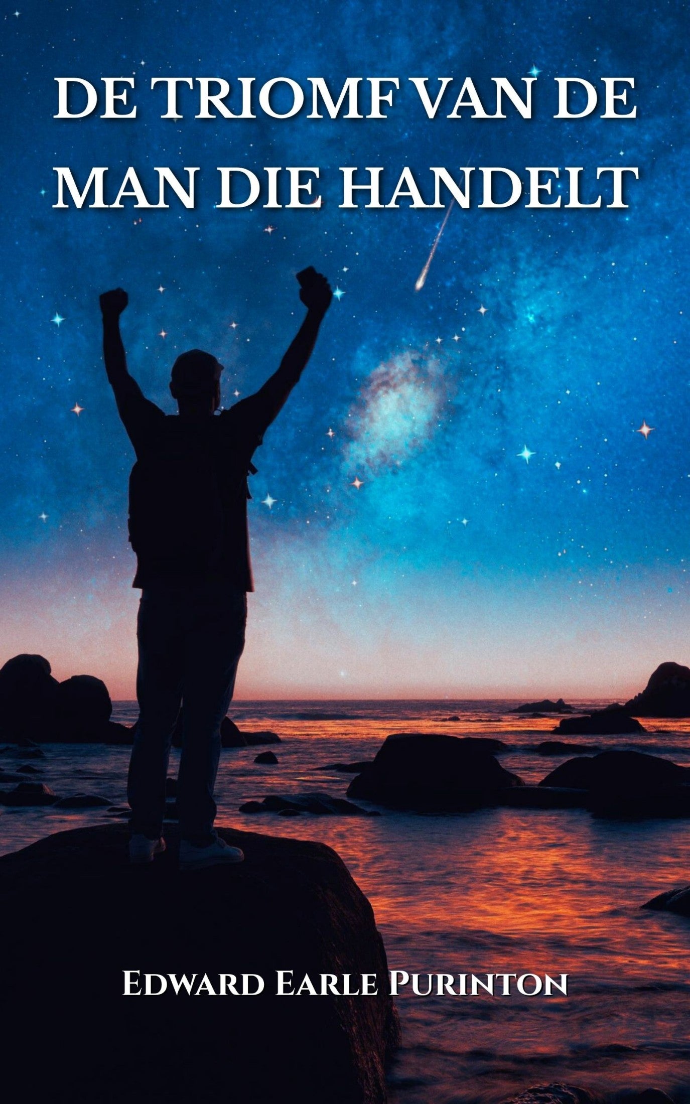 De triomf van de man die handelt – Edward Earle Purinton