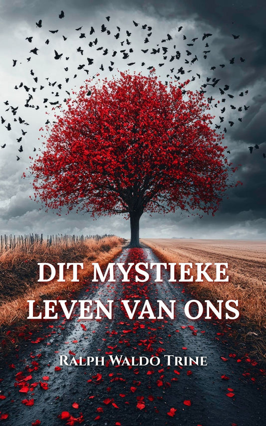 Dit mystieke leven van ons – Ralph Waldo Trine