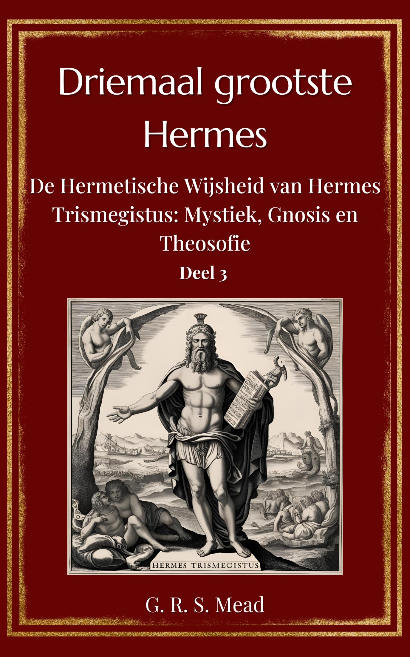 Driemaal Grootste Hermes – Volume 3: Fragmenten van de Hermetische Literatuur