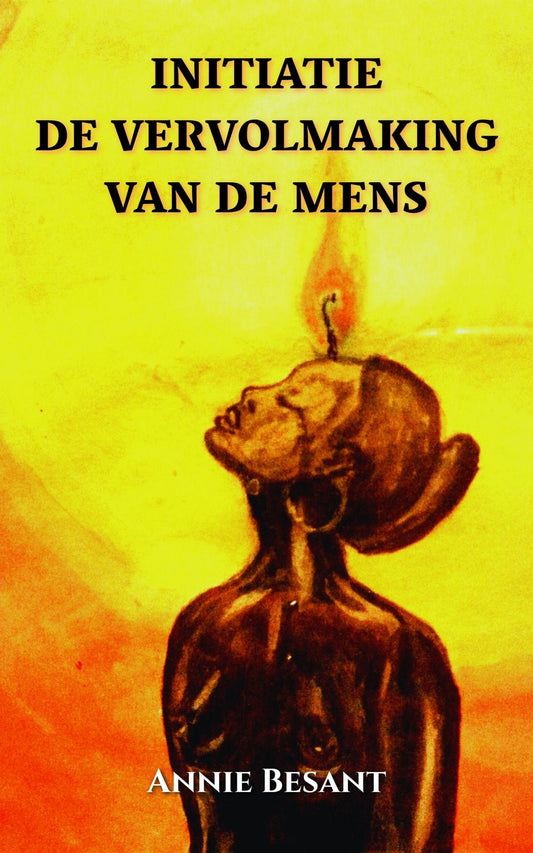 Initiatie: De Vervolmaking van de Mens - Annie Besant