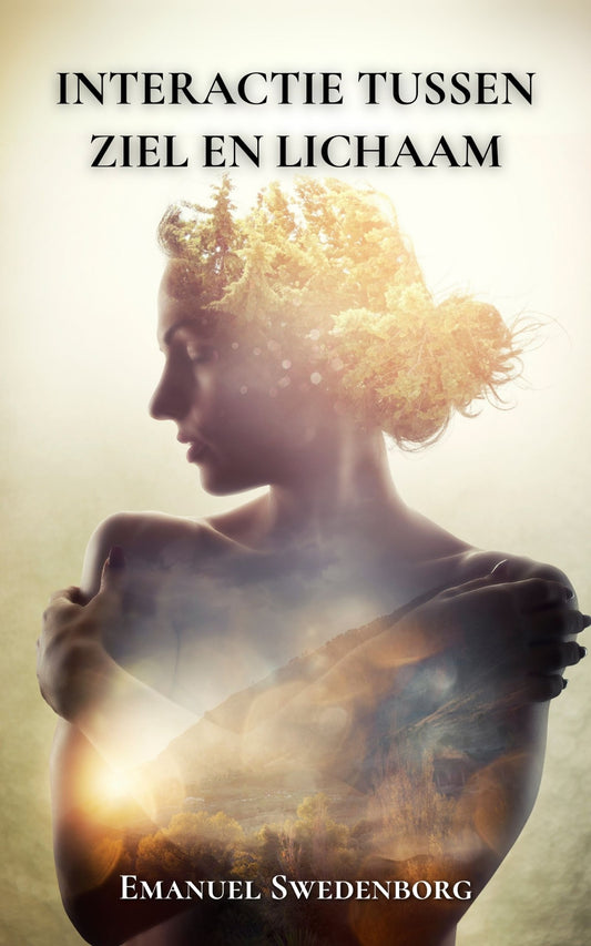 Interactie tussen Ziel en Lichaam - Emanuel Swedenborg