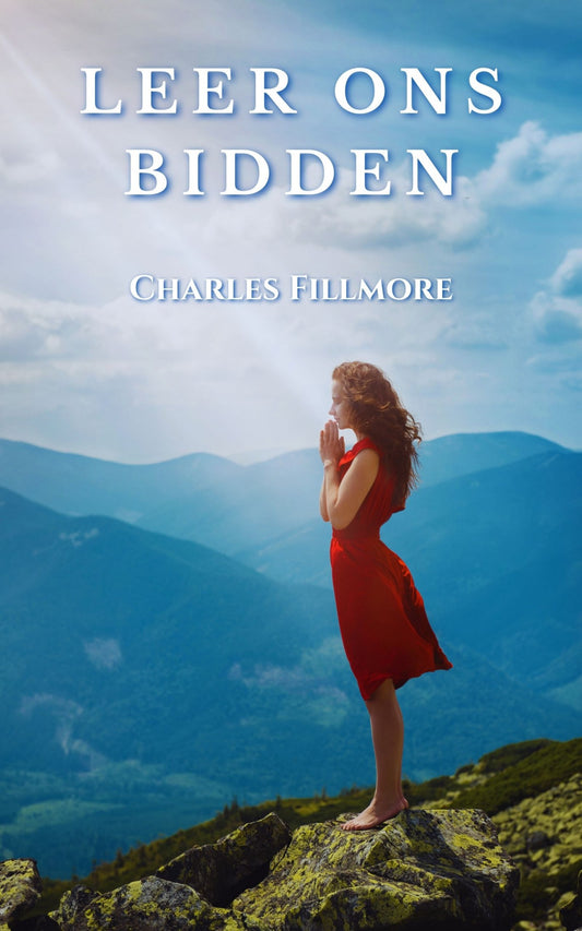 Leer Ons Bidden - Charles Fillmore