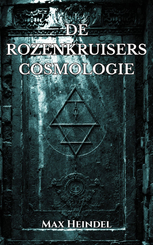 De Rozenkruisers-Cosmologie – Max Heindel