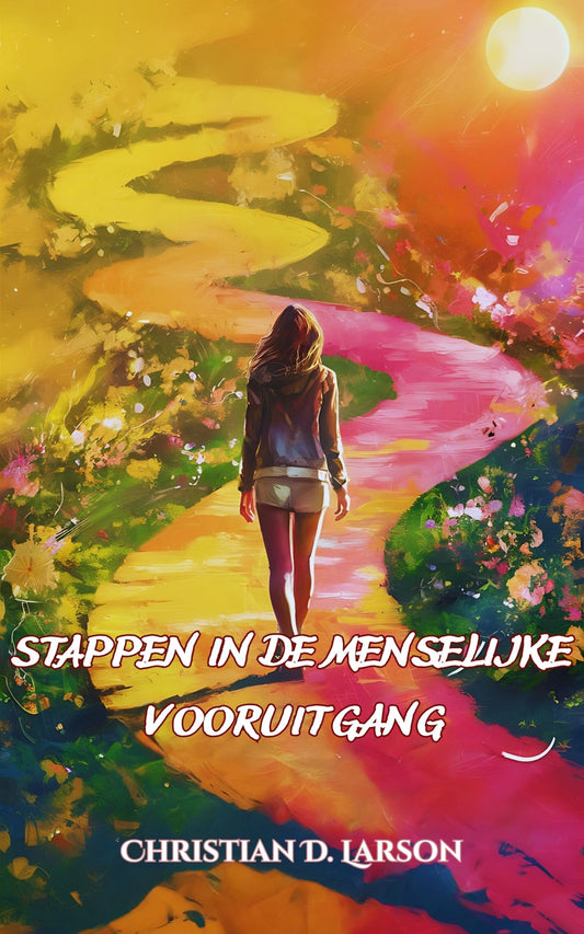 Stappen in de Menselijke Vooruitgang – Christian D. Larson