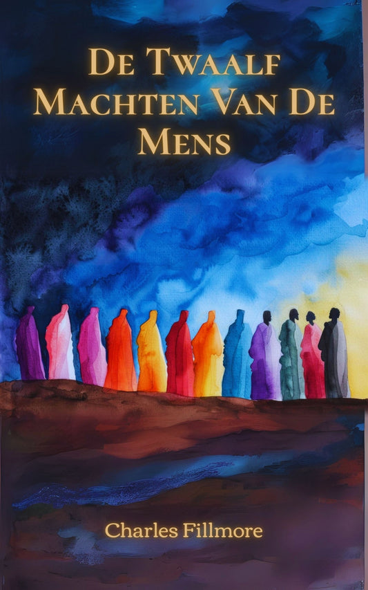 De Twaalf Machten van de Mens – Ontgrendel Je Spirituele Kracht