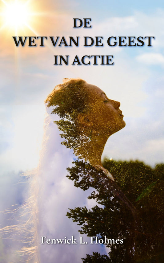 De Wet van de Geest in Actie – Ontdek het Verborgen Mechanisme Achter Jouw Gedachten